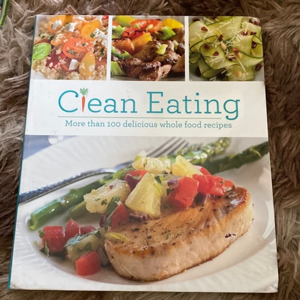 Clean Eating: More than‎ 100 Delicious Whole Food Recipes cookbook